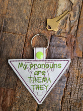 Load image into Gallery viewer, Key Fobs - Pronouns - He - Him - She - Her - Them - They -Keychains - Backpack Decoration - Bag Bling