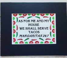Load image into Gallery viewer, Embroidered Wall Hanging - House Prayer - As For Me And My House We Shall Serve Tacos - Margararitas 24:7 - Geeky Embroidery