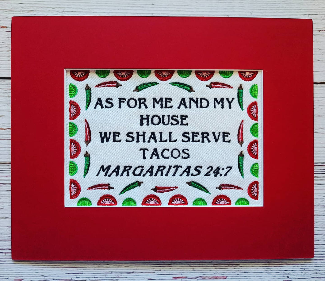Embroidered Wall Hanging - House Prayer - As For Me And My House We Shall Serve Tacos - Margararitas 24:7 - Geeky Embroidery