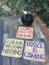 Load image into Gallery viewer, Wine Cork Drink Coasters - Set Of Three - I Drink And I Know Nothing - A Girl Has No Drink - Booze Is Coming
